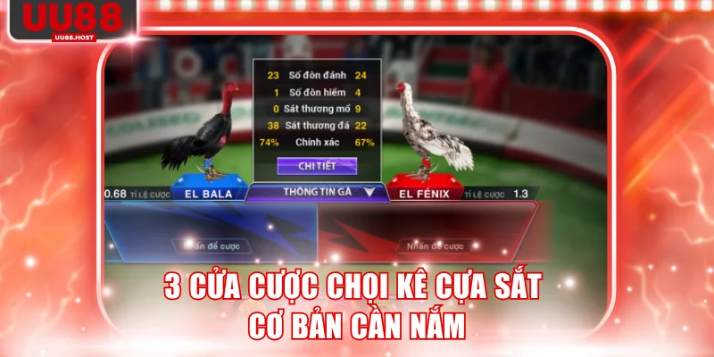 3 cửa cược chọi kê cựa sắt cơ bản cần nắm