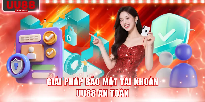 Giải pháp bảo mật tài khoản UU88 an toàn