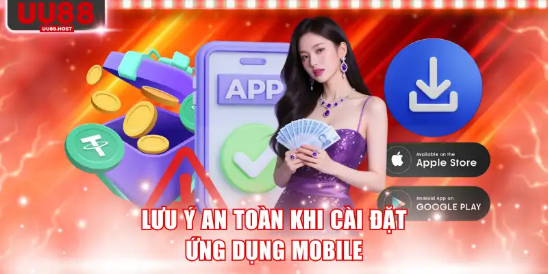 Lưu ý an toàn khi cài đặt ứng dụng mobile