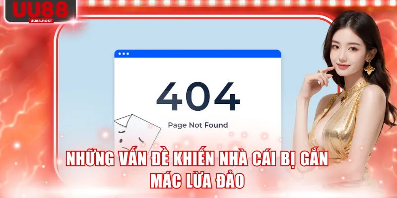 Những vấn đề khiến nhà cái bị gắn mác lừa đảo